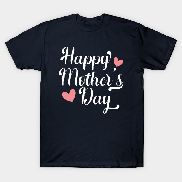 Simple and Elegant Happy Mother's Day Calligraphy T-Shirt by Jasmine Anderson